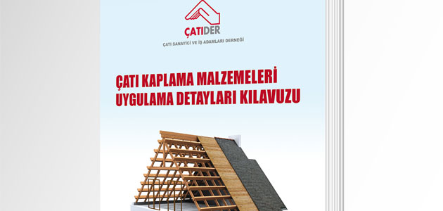 Çatıder, Türkiye’de Çatı Kalitesini Yükseltecek ‘Kılavuz’ Hazırladı