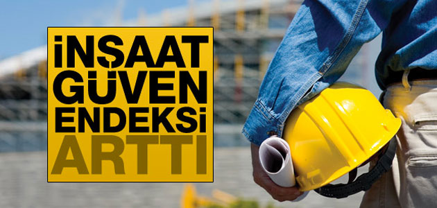 İnşaat Sektörü Güven Endeksi %2,5 Arttı 