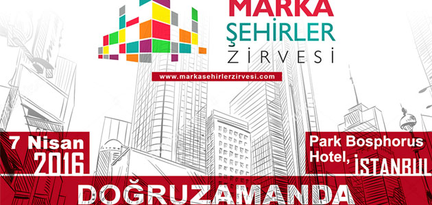 Marka Gücü Olan Firmalar Marka Şehirler Zirvesi ‘nde Buluşuyor
