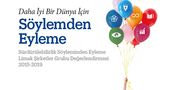 Limak “Daha İyi Bir Dünya İçin Söylemden Eyleme” Geçiyor!