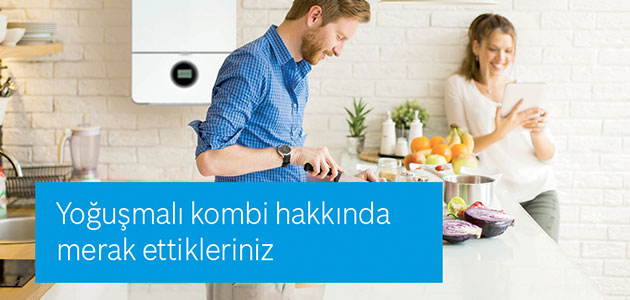 Yoğuşmalı Kombi Hakkında Merak Ettikleriniz