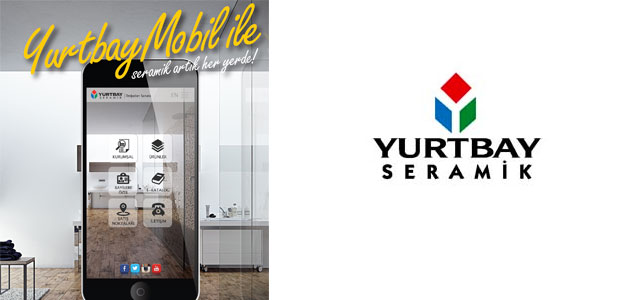 Yurtbay Seramik Mobil Uygulaması Yayında!..