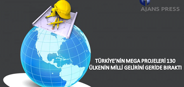 Mega Projeler, 130 Ülkeyi Geride Bıraktı